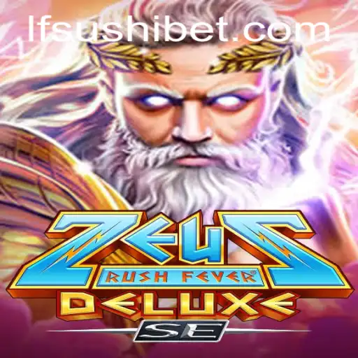 ZeusRushFeverDeluxeSE: Desvendando os Mistérios do Novo Jogo e Sua Conexão com LF-Sushi.COM
